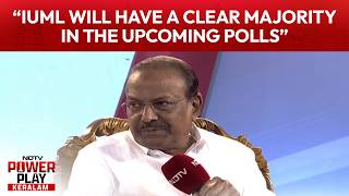 IUML MP Kunhalikutty Confident of Clear Win, Rules Out Hung Assembly in Keralam