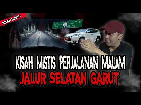 KISAH PERJALANAN PALING HOROR,JALUR LINTAS SELATAN GARUT!! FUL HOROR