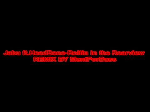 Jabu Ft.Headbone-Rollin in the Rearview Remix by MentForBass