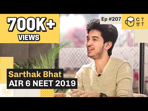 CTwT E207 - NEET 2019 Topper Sarthak Bhat AIR 6 | Maharashtra Topper | 99.99 Percentile
