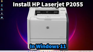 How to Download & Install HP LaserJet P2055 Printer Driver in Windows 11
