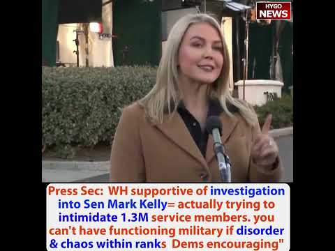 Press Sec: supportive of investigation into Sen Kelly=to sow chaos & distrust within ranks