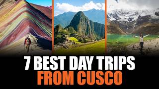 7 Best Day Trips from Cusco, Peru | Machu Picchu, Sacred Valley, The Rainbow Mountain, and Humantay