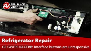 GE Refrigerator Repair: Top Interface Buttons Are Unresponsive