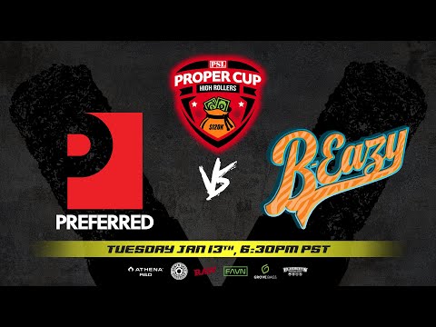 Proper Cup - High Rollers Bracket (Semi #1): Preferred Gardens vs B-Eazy