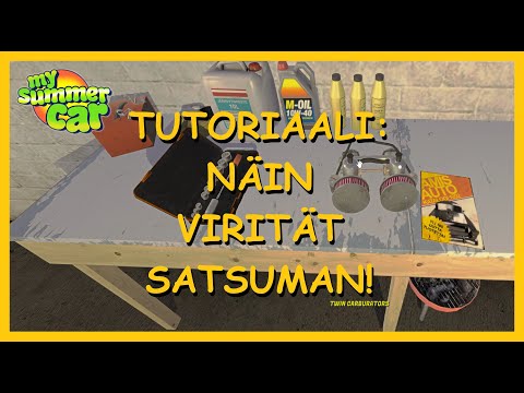 My Summer Car | Tutoriaali: SATSUMAN VIRITYS!