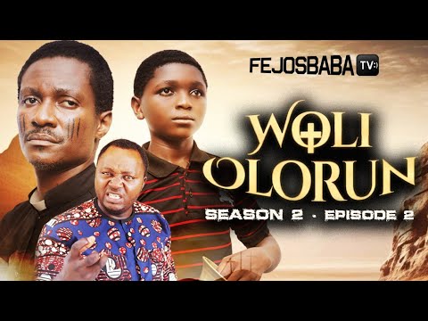 WOLI OLORUN (GOD'S PROPHET) SEASON 2 || EPISODE 2