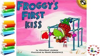 Froggy's First Kiss - Valentine's Day Kids Books Read Aloud