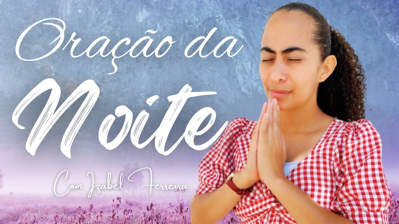 01/01/2025 - ORAÇÃO DA NOITE  COM IZABEL FERREIRA