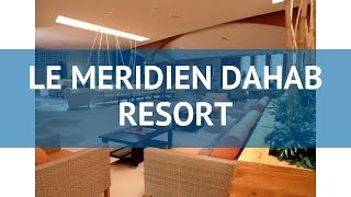 Видео об отеле   Le Meridien Dahab Resort, 1