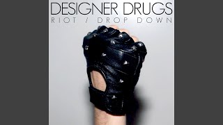 Designer Drugs - Riot