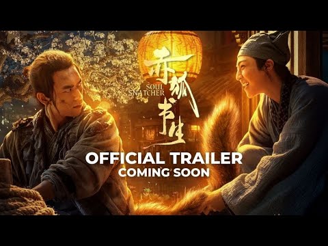 SOUL SNATCHER | 赤狐书生 (Official Trailer) - Coming Soon