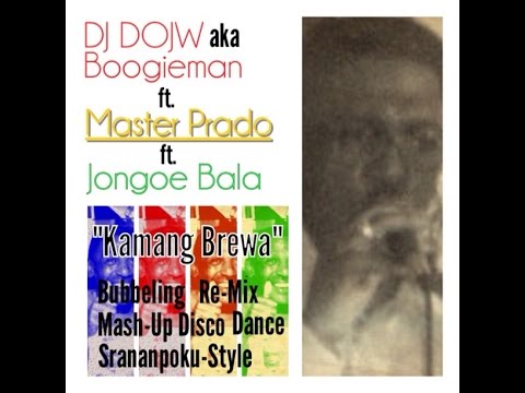 DJ DOJW ft. MASTER PRADO ft. JONGOE BALA - Kamang Brewa (MashUp/Remix)