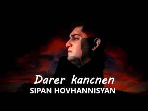 Sipan Hovhannisyan - Darer Kancnen