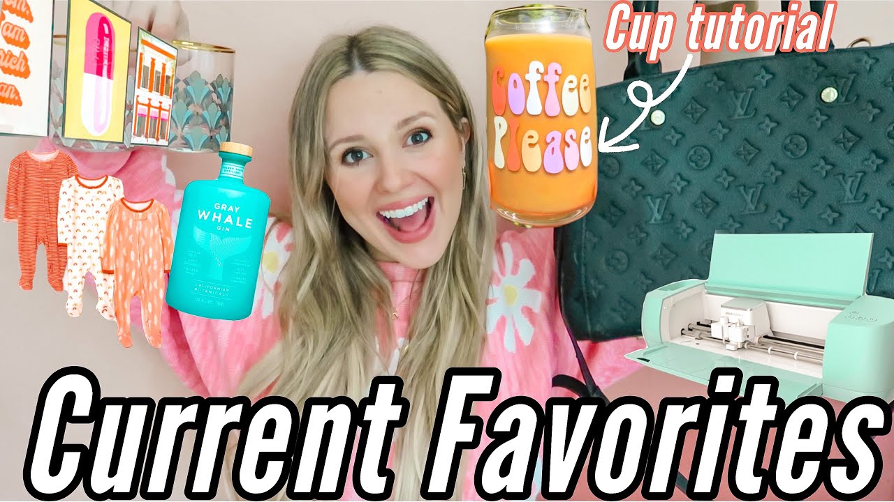 THINGS I'VE BEEN LOVING + DIY CUPS CRICUT TUTORIAL
