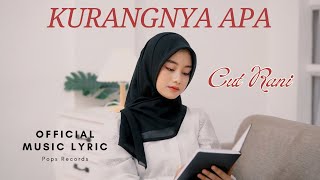 Download lagu CUT RANI - KURANGNYA APA ( Music Lyric) mp3