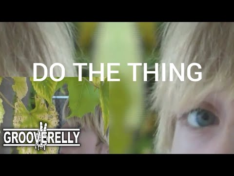 $lyce - Do The Thing (Official Music Video) [Grooverelly Exclusive]