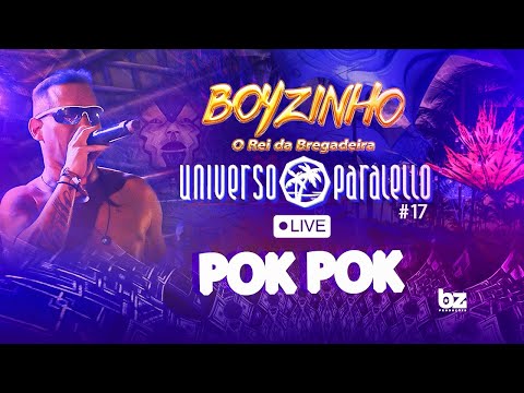 POK POK - BOYZINHO O REI DA BREGADEIRA - LIVE UNIVERSO PARALELLO 2K24