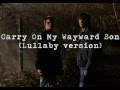 Carry On My Wayward Son - Lullaby Version 