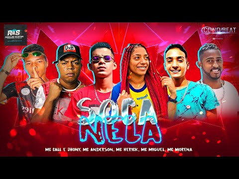 MC CALL E JHONY, MC ANDERSON, MC HERICK, MC MIGUEL Feat. MC MORENA - SOCA NELA