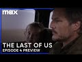Episode 4 Preview | The Last of Us | HBO Max