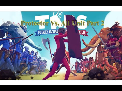 (1v1) Protector vs All Units Part 2 - Totally Accurate Battle Simulator TABS