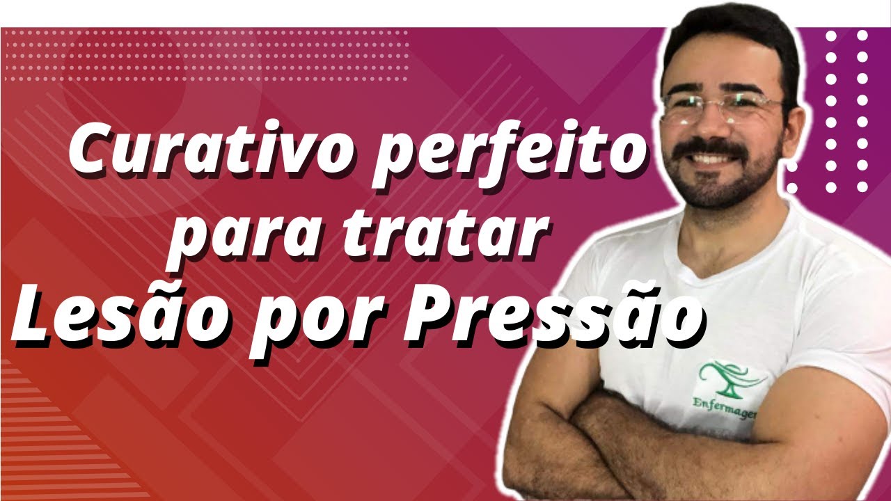 🔴 Aprenda qual o Curativo Perfeito para tratar uma Lesão por Pressão I AULA COMPLETA