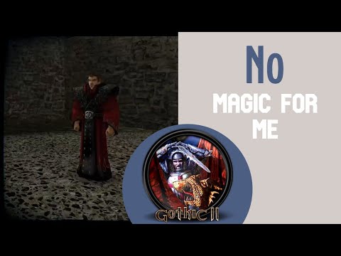 No Magic, No Gold...... Gothic 2 #36