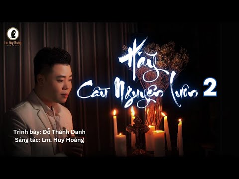 Ca Hiệp Lễ Chúa Nhật 29 TN-C: HÃY CẦU NGUYỆN LUÔN 2 (Lm Huy Hoàng)- Đỗ Thành Danh #hymns #imprimatur