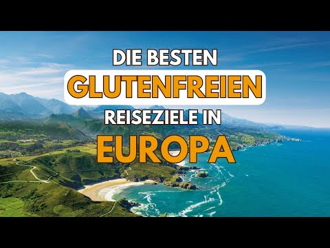 Glutenfrei reisen - die besten Länder in Europa!