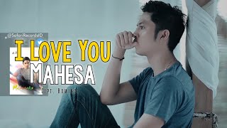 Download lagu Mahesa I Love You... mp3