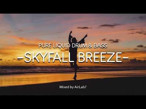 - SkyFall Breeze - Liquid Drum & Bass (Mixed by AirLab7)