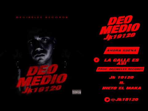Jk19120 Ft Nieto El Maka - 04. La Calle Es Así (Prod Rondy ECDG, ScremProduce)