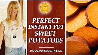 How to Cook Sweet Potatoes in an Instapot | Perfect Instant Pot Sweet Potatoes | Sol Canyon Kitchen