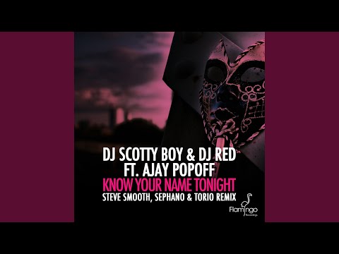 Know Your Name Tonight (Steve Smooth, Sephano & Torio Remix)