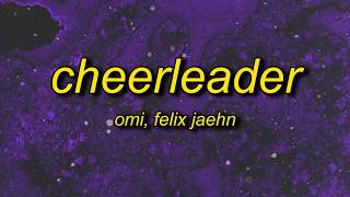 OMI - Cheerleader (Felix Jaehn Remix) Lyrics
