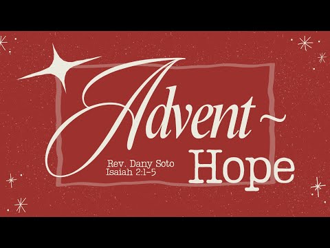 LBCM Service - November 23, 2025 - Advent Hope - Reverend Dany Soto