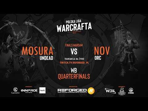 Polska Liga Warcrafta Finały: MOSURA (UD) VS NOV (ORC) | WB QUARTERFINALS | Sponsored by RCPRO.PL |