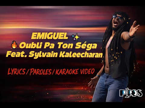 Emiguël feat. Sylvain Kaleecharan – Oubli Pa Ton Séga (Lyrics / Paroles Video) | Séga
