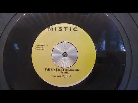 Tell me that you love me - Trevor Byfield