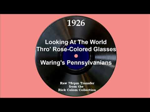 1926 Fred Waring - Looking At The World Thro’ Rose-Colored Glasses (Fred & Tom Waring, vocal)