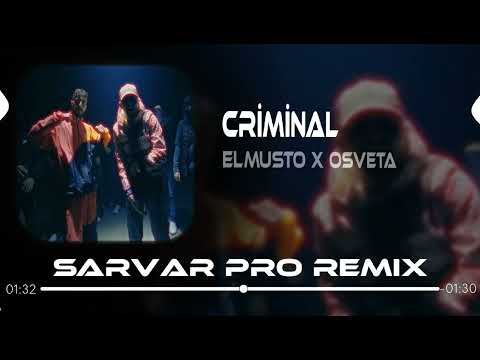 Elmusto X Osveta - Criminal ( Sarvar Pro Remix )