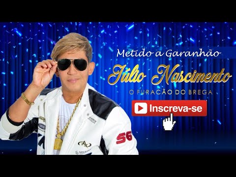 Júlio Nascimento | Metido a Garanhão | Lançamento 2025