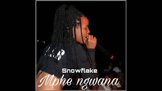 Snowflake Mphe Ngwana Official Audio 