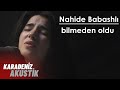 Nahidə Babashlı -Bilmeden Oldu #KaradenizAkustik