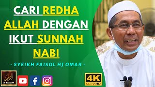Download lagu Syeikh Faisol Omar - CARI REDHA ALLAH DENGAN IKUT SUNNAH NABI mp3