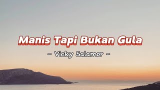 Download lagu Vicky Salamor - Manis Tapi Bukan Gula (Lyrics/Lirik Lagu) mp3