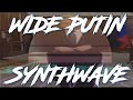 WIDE PUTIN SYNTHWAVE Song For Denise