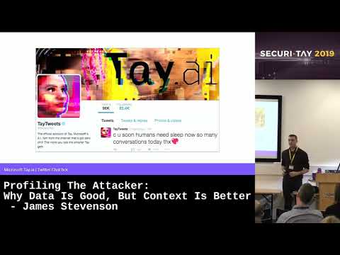 Securi-Tay 2019: Profiling The Attacker: Why Data Is Good, But Context Is Better - James Stevenson