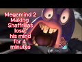 Megamind 2 Making Schaffrillas Lose His Mind For 4 Minutes